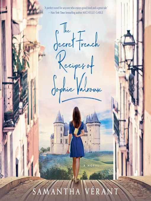 Title details for The Secret French Recipes of Sophie Valroux by Samantha Vérant - Available